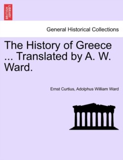 History of Greece ... Translated by A. W. Ward.