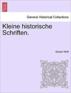 Kleine Historische Schriften.