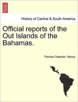 Official Reports of the Out Islands of the Bahamas.