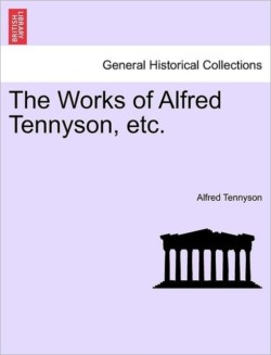 Works of Alfred Tennyson, Etc.