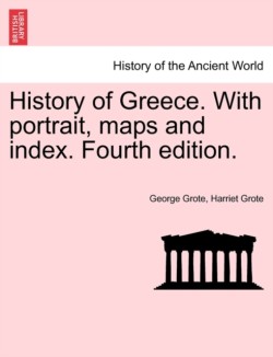 History of Greece. With portrait, maps and index. Fourth edition.