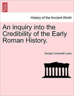 inquiry into the Credibility of the Early Roman History.