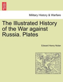 Illustrated History of the War against Russia. Plates