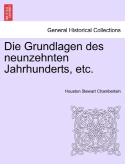 Grundlagen Des Neunzehnten Jahrhunderts, Etc. II. Halfte