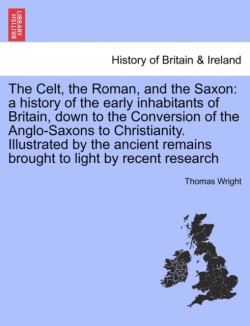 Celt, the Roman, and the Saxon