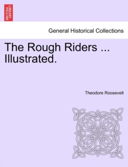 Rough Riders ... Illustrated.