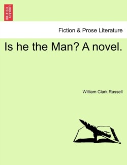 Is He the Man? a Novel.