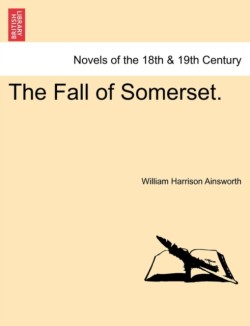 Fall of Somerset. Vol. II