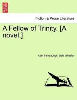 Fellow of Trinity. [A Novel.] Vol. II.