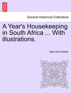 Year's Housekeeping in South Africa ... with Illustrations.