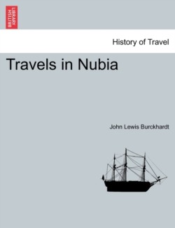 Travels in Nubia. Second Edition.