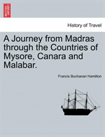 Journey from Madras through the Countries of Mysore, Canara and Malabar.