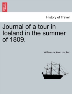 Journal of a tour in Iceland in the summer of 1809.