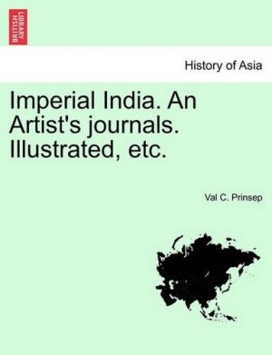 Imperial India. an Artist's Journals. Illustrated, Etc.