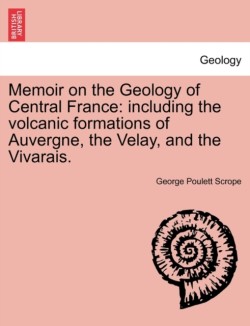 Memoir on the Geology of Central France
