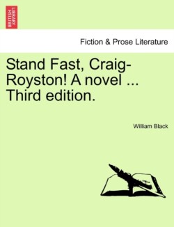 Stand Fast, Craig-Royston! a Novel ... Third Edition.
