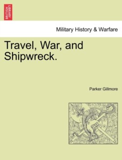 Travel, War, and Shipwreck.