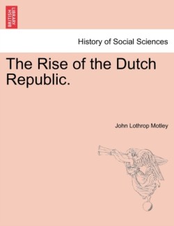 Rise of the Dutch Republic.