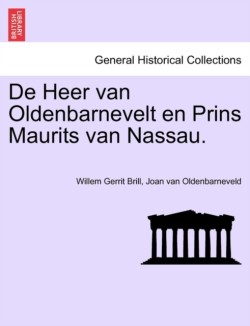 de Heer Van Oldenbarnevelt En Prins Maurits Van Nassau.