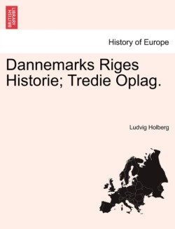 Dannemarks Riges Historie; Tredie Oplag.