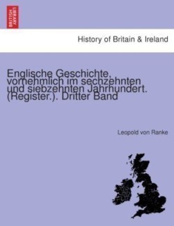 Englische Geschichte, vornehmlich im sechzehnten und siebzehnten Jahrhundert. (Register.).