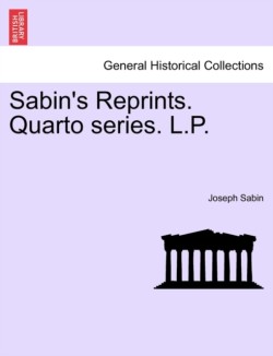 Sabin's Reprints. Quarto series. L.P.