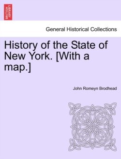 History of the State of New York. [With a map.]