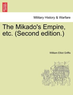 Mikado's Empire, etc. (Second edition.)