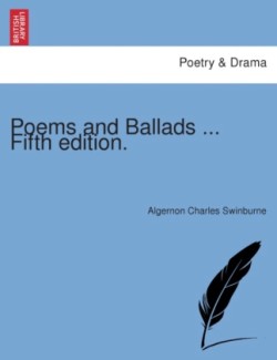 Poems and Ballads ... Fifth Edition.