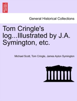 Tom Cringle's log...Illustrated by J.A. Symington, etc.