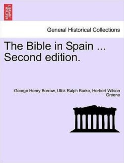 Bible in Spain ...Vol. II. Second Edition.
