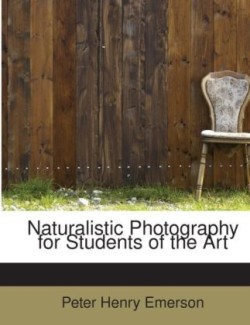 Naturalistic Photography for Students of the Art