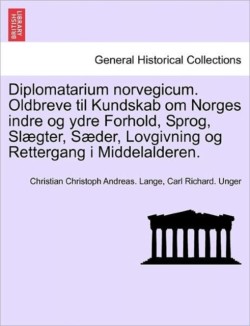 Diplomatarium norvegicum. Oldbreve til Kundskab om Norges indre og ydre Forhold, Sprog, Slægter, Sæder, Lovgivning og Rettergang i Middelalderen. FEMTENDE SAMLING