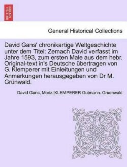 David Gans' Chronikartige Weltgeschichte Unter Dem Titel