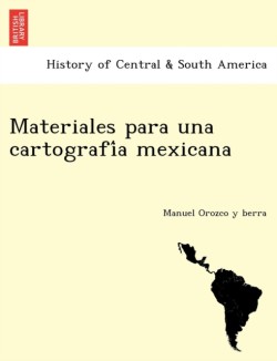 Materiales para una cartografi&#769;a mexicana