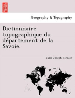 Dictionnaire topographique du département de la Savoie.