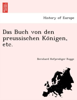 Buch von den preussischen Königen, etc.