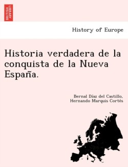 Historia verdadera de la conquista de la Nueva España.