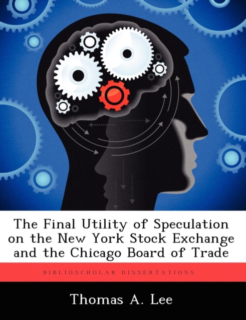 Final Utility of Speculation on the New York Stock Exchange and the Chicago Board of Trade