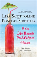 I See Life Through Rose-Colored Glasses