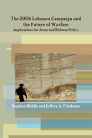 2006 Lebanon Campaign and the Future of Warfare: Implications for Army and Defense Policy