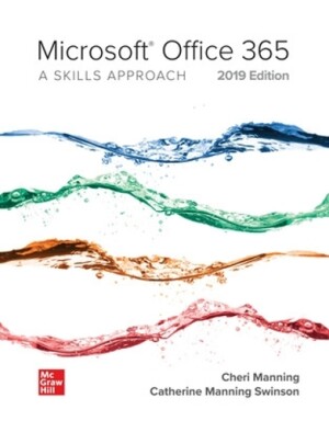 Microsoft Office 365: A Skills Approach, 2019 Edition