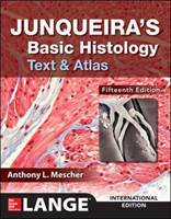 Junqueira's Basic Histology: Text And Atlas, 15th ISE