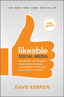 Likeable Social Media, 3rd Ed.