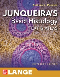 Junqueira's Basic Histology: Text and Atlas, 16th Edition