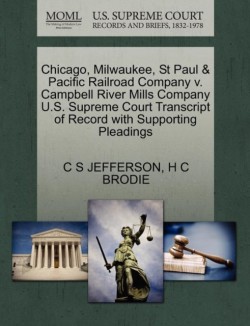 Chicago, Milwaukee, St Paul & Pacific Railroad Company V. Campbell River Mills Company U.S. Supreme Court Transcript of Record with Supporting Pleadings