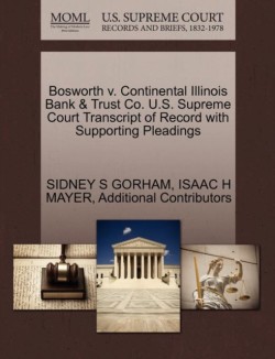 Bosworth V. Continental Illinois Bank & Trust Co. U.S. Supreme Court Transcript of Record with Supporting Pleadings