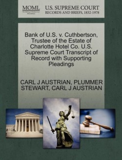 Bank of U.S. V. Cuthbertson, Trustee of the Estate of Charlotte Hotel Co. U.S. Supreme Court Transcript of Record with Supporting Pleadings