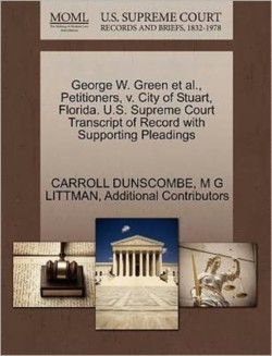 George W. Green et al., Petitioners, V. City of Stuart, Florida. U.S. Supreme Court Transcript of Record with Supporting Pleadings