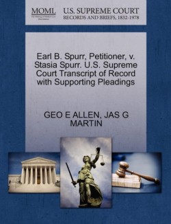 Earl B. Spurr, Petitioner, V. Stasia Spurr. U.S. Supreme Court Transcript of Record with Supporting Pleadings